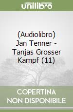 (Audiolibro) Jan Tenner - Tanjas Grosser Kampf (11) libro