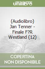 (Audiolibro) Jan Tenner - Finale F?R Westland (12) libro