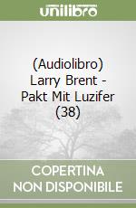 (Audiolibro) Larry Brent - Pakt Mit Luzifer (38) libro