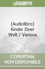 (Audiolibro) Kinder Einer Welt / Various libro
