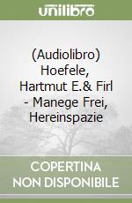 (Audiolibro) Hoefele, Hartmut E.& Firl - Manege Frei, Hereinspazie