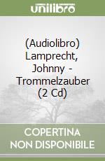 (Audiolibro) Lamprecht, Johnny - Trommelzauber (2 Cd) libro