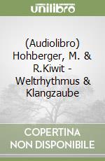 (Audiolibro) Hohberger, M. & R.Kiwit - Weltrhythmus & Klangzaube libro