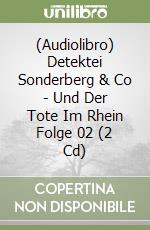 (Audiolibro) Detektei Sonderberg & Co - Und Der Tote Im Rhein Folge 02 (2 Cd) libro