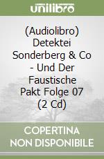 (Audiolibro) Detektei Sonderberg & Co - Und Der Faustische Pakt Folge 07 (2 Cd) libro