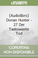 (Audiolibro) Dorian Hunter - 27 Der Taetowierte Tod libro