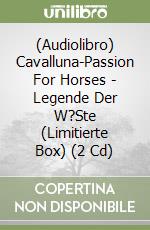 (Audiolibro) Cavalluna-Passion For Horses - Legende Der W?Ste (Limitierte Box) (2 Cd) libro