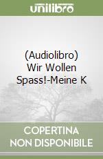 (Audiolibro) Wir Wollen Spass!-Meine K