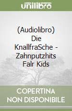 (Audiolibro) Die KnallfraSche - Zahnputzhits Falr Kids