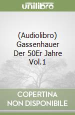(Audiolibro) Gassenhauer Der 50Er Jahre Vol.1 libro