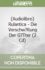 (Audiolibro) Rulantica - Die Verschw?Rung Der G?Tter (2 Cd) libro