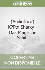 (Audiolibro) K?Ptn Sharky - Das Magische Schiff libro