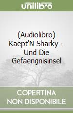 (Audiolibro) Kaept'N Sharky - Und Die Gefaengnisinsel libro