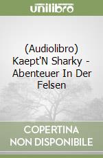 (Audiolibro) Kaept'N Sharky - Abenteuer In Der Felsen libro