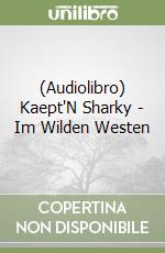 (Audiolibro) Kaept'N Sharky - Im Wilden Westen libro