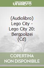 (Audiolibro) Lego City - Lego City 20: Bergpolizei (Cd) libro
