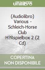 (Audiolibro) Various - Schleich-Horse Club H?Rspielbox 2 (2 Cd) libro