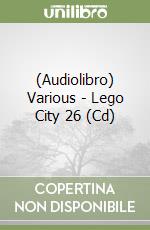 (Audiolibro) Various - Lego City 26 (Cd) libro