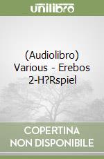 (Audiolibro) Various - Erebos 2-H?Rspiel libro
