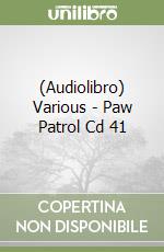 (Audiolibro) Various - Paw Patrol Cd 41 libro