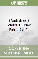 (Audiolibro) Various - Paw Patrol Cd 42 libro
