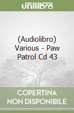 (Audiolibro) Various - Paw Patrol Cd 43 libro