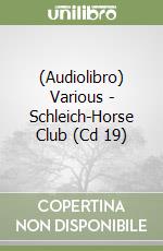 (Audiolibro) Various - Schleich-Horse Club (Cd 19) libro