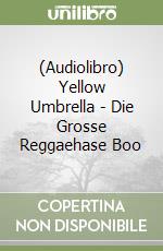 (Audiolibro) Yellow Umbrella - Die Grosse Reggaehase Boo