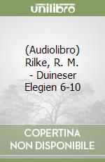 (Audiolibro) Rilke, R. M. - Duineser Elegien 6-10 libro