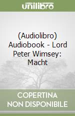 (Audiolibro) Audiobook - Lord Peter Wimsey: Macht libro