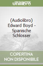 (Audiolibro) Edward Boyd - Spanische Schlosser libro
