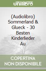 (Audiolibro) Sommerland & Glueck - 30 Besten Kinderlieder Au libro