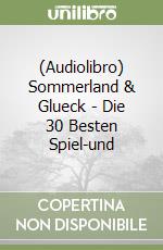 (Audiolibro) Sommerland & Glueck - Die 30 Besten Spiel-und libro