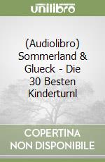 (Audiolibro) Sommerland & Glueck - Die 30 Besten Kinderturnl libro