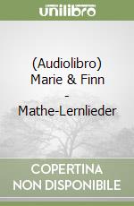 (Audiolibro) Marie & Finn - Mathe-Lernlieder