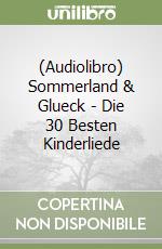 (Audiolibro) Sommerland & Glueck - Die 30 Besten Kinderliede libro