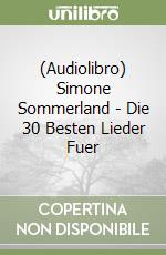 (Audiolibro) Simone Sommerland - Die 30 Besten Lieder Fuer