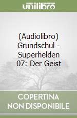 (Audiolibro) Grundschul - Superhelden 07: Der Geist libro