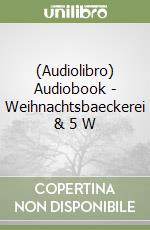 (Audiolibro) Audiobook - Weihnachtsbaeckerei & 5 W libro