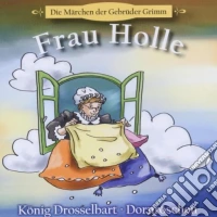 (Audiolibro) Bruder Grimm - Frau Holle + Konig Drosselbart libro