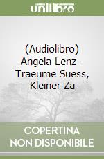 (Audiolibro) Angela Lenz - Traeume Suess, Kleiner Za libro