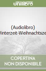 (Audiolibro) Winterzeit-Weihnachtszeit libro