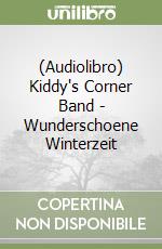 (Audiolibro) Kiddy's Corner Band - Wunderschoene Winterzeit libro