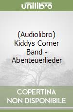 (Audiolibro) Kiddys Corner Band - Abenteuerlieder