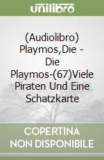 (Audiolibro) Playmos,Die - Die Playmos-(67)Viele Piraten Und Eine Schatzkarte libro