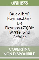 (Audiolibro) Playmos,Die - Die Playmos-(70)Die W?Rfel Sind Gefallen libro