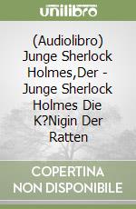 (Audiolibro) Junge Sherlock Holmes,Der - Junge Sherlock Holmes(2)Die K?Nigin Der Ratten libro