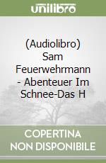 (Audiolibro) Sam Feuerwehrmann - Abenteuer Im Schnee-Das H libro