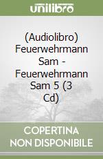 (Audiolibro) Feuerwehrmann Sam - Feuerwehrmann Sam 5 (3 Cd) libro