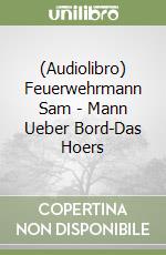 (Audiolibro) Feuerwehrmann Sam - Mann Ueber Bord-Das Hoers libro